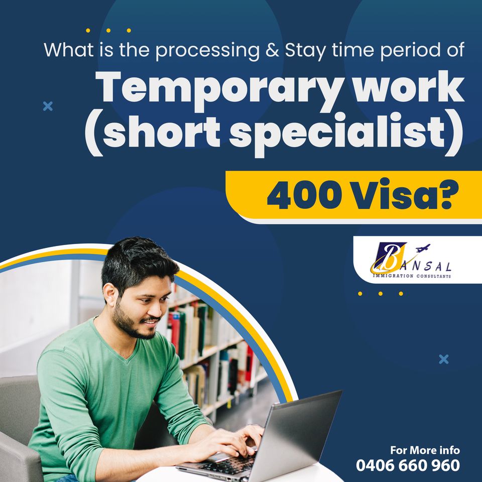 What is the processing & Stay time period of Temporary work (short specialist) 400 Visa?
